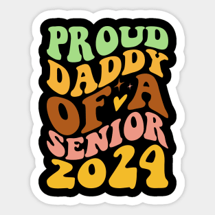 Proud Daddy Of A Senior 2024 Sticker